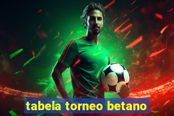 tabela torneo betano